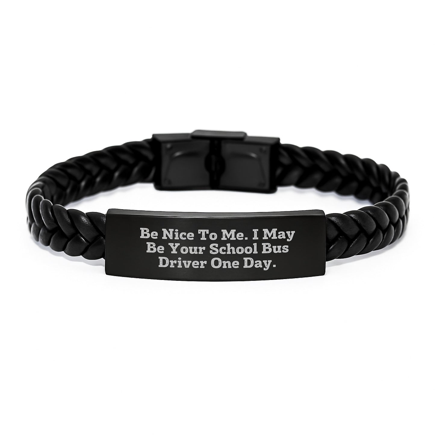 Funny School Bus Driver Gifts for Men - Be Nice To Me. I May Be Your School Bus Driver One Day. - Interlaced Leather Bracelet for Men - Image 1