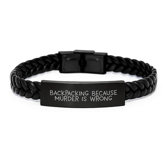 Funny Backpacking Gifts for Men, Unique Interlaced Leather Bracelet from Friends, Christmas Unique Accessories for Women, Funny 'Backpacking Because Murder Is Wrong' - Image 1