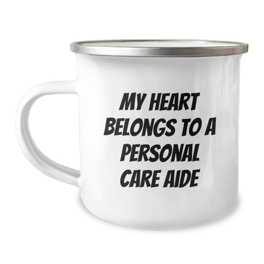 Funny Personal Care Aide Gifts from Friends, Camping Mug for Birthday Unique Gifts, 'My Heart Belongs To A Personal Care Aide' Quote - Image 1