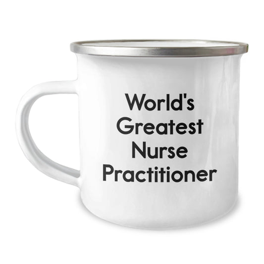 Funny Inspirational Gifts from Men to World's Greatest Nurse Practitioner Friend, Unique Camping Mug for Nurse Practitioner on Mother's Day, Best Gift for Nurse Practitioner - Image 1