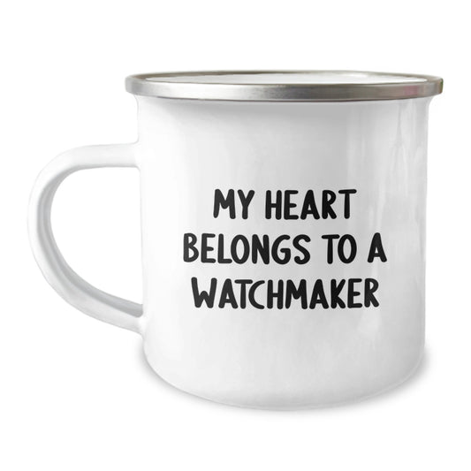 Funny Watchmaker Gifts for Him, Unique Camping Mug for Watchmaker Lover, 'My Heart Belongs To A Watchmaker', Graduation Unique Gifts from Men - Image 1