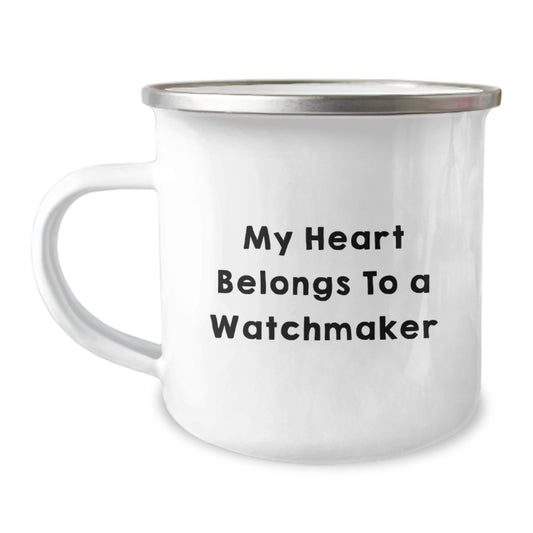 Funny Watchmaker Gifts, My Heart Belongs To A Watchmaker Inspired Camping Mug for Watchmaker Men Friends Graduation - Image 1