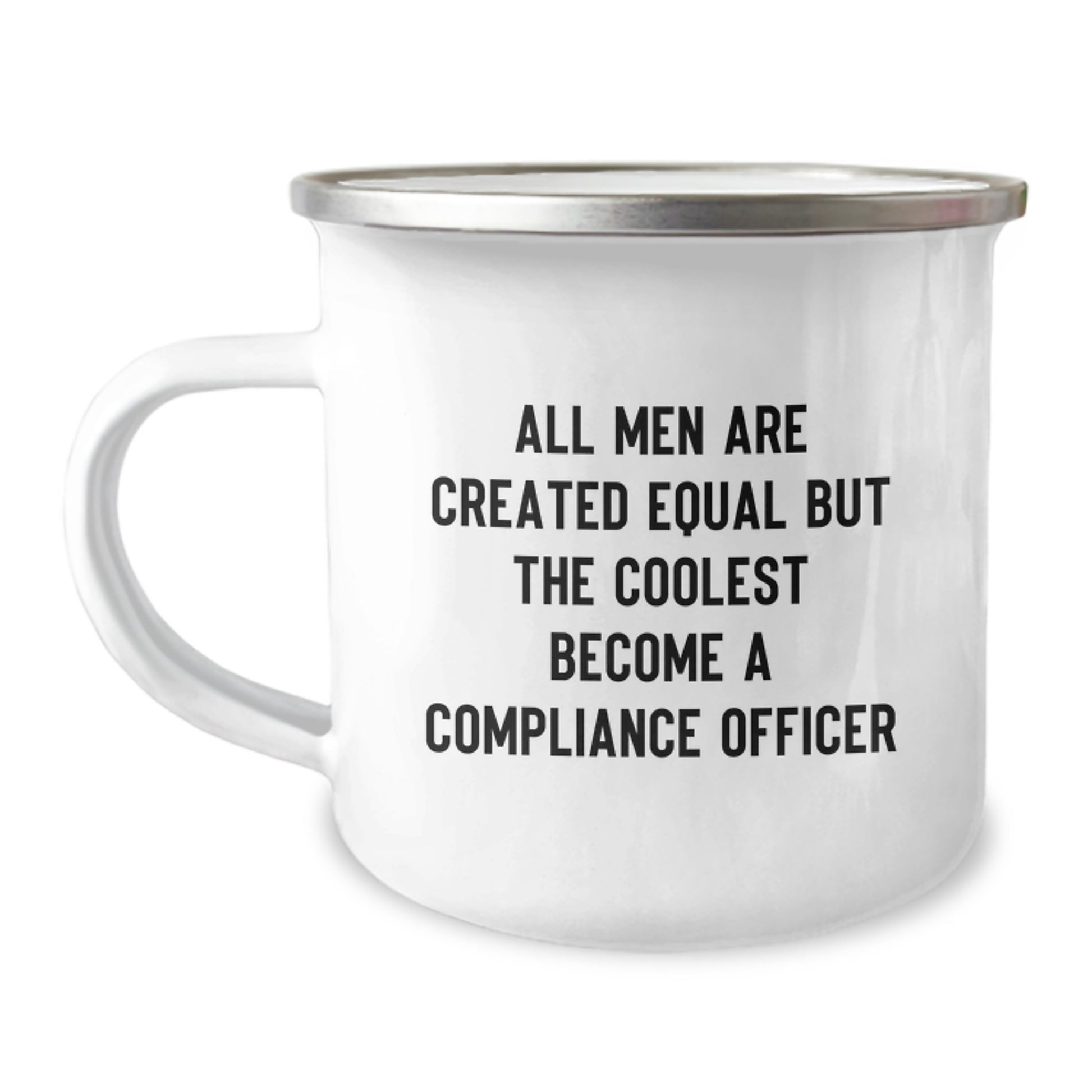 Funny Compliance Officer Gifts, Unique Christmas Unique Gifts for Compliance Officer Men, 'All Men Are Created Equal But The Coolest Become A Compliance Officer' Camping Mug - Image 1