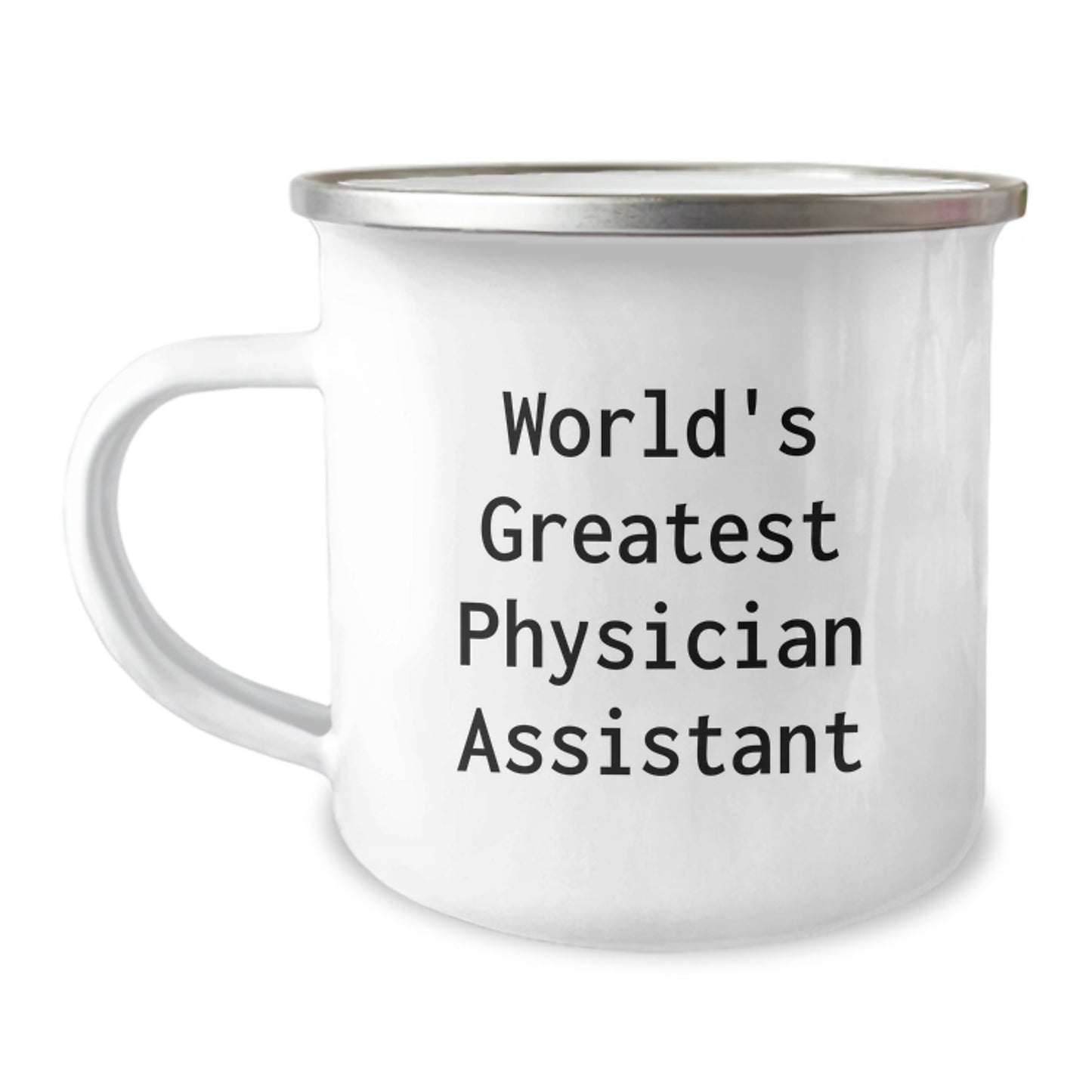 Physician Assistant Camping Mug, World's Greatest PA Quote, Birthday Unique Gifts for Friends or Coworkers from Family, 12 oz Stainless Steel with Enamel Finish - Image 1
