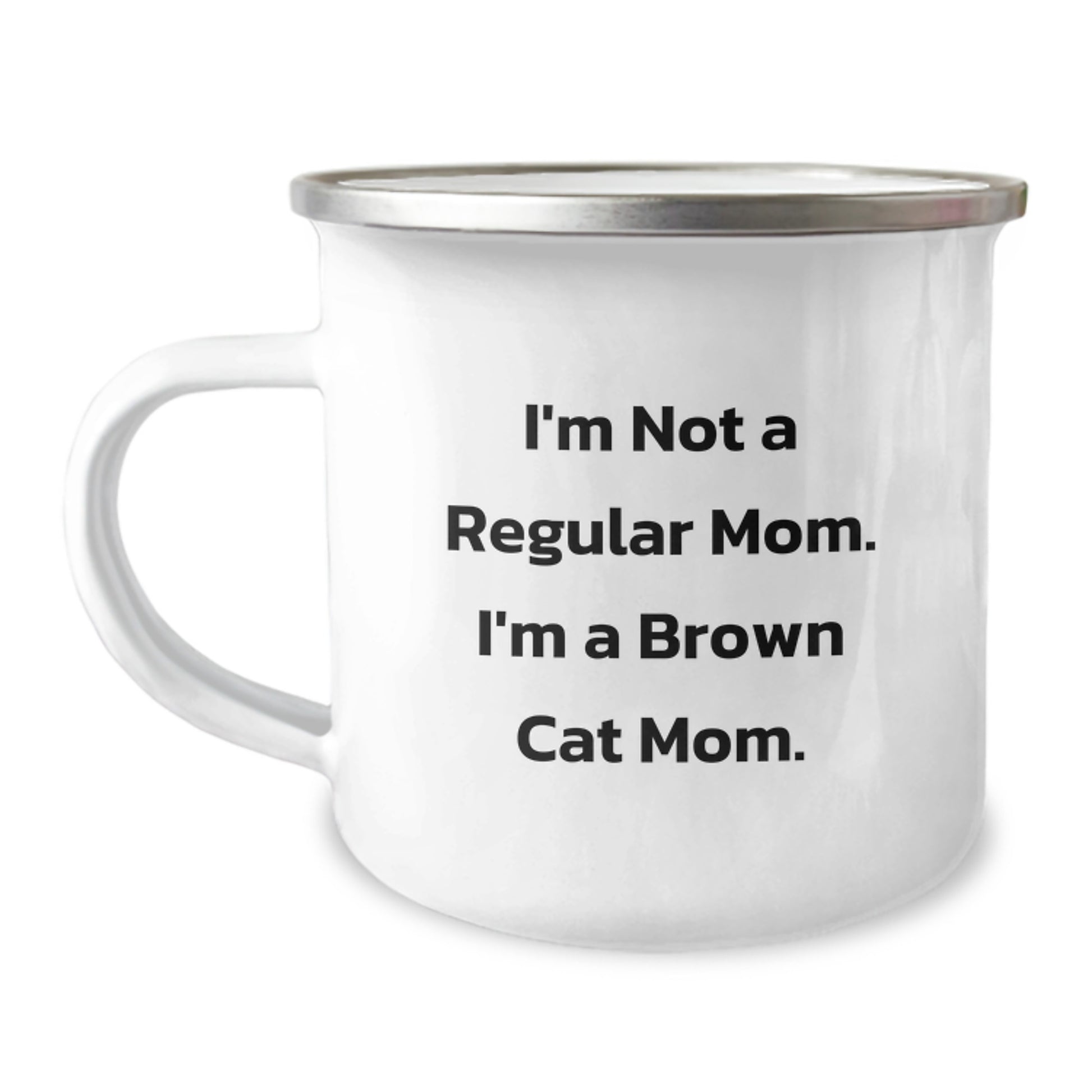 Funny Brown Cat Gifts for Mom - Camping Mug for Graduation Unique Gifts from Friends - I'm Not A Regular Mom. I'm A Brown Cat Mom. - Image 1