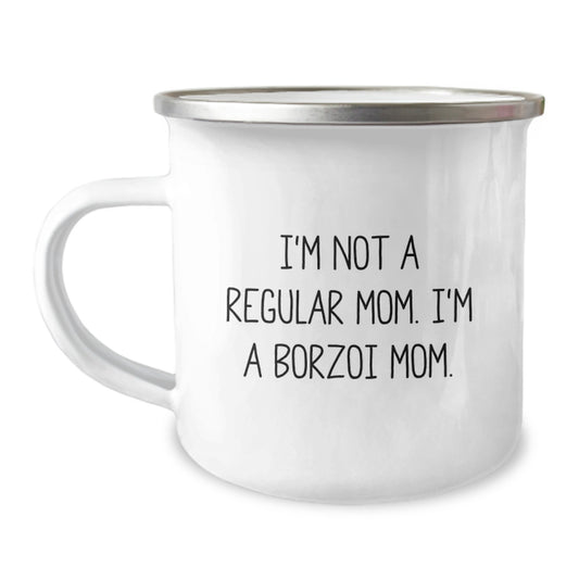 Borzoi Dog Lover's Funny Camping Mug - 'I'm Not A Regular Mom. I'm A Borzoi Mom.' Gifts from Mom to Graduating Borzoi Dog Dad, Perfect for Any Camping Adventure - Image 1