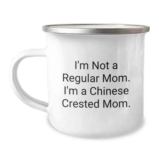 Funny Chinese Crested Dog Gifts for Men - Unique Camping Mug - I'm Not A Regular Mom. I'm A Chinese Crested Mom. - Christmas Stocking Stuffers for Dog Owners - Image 1