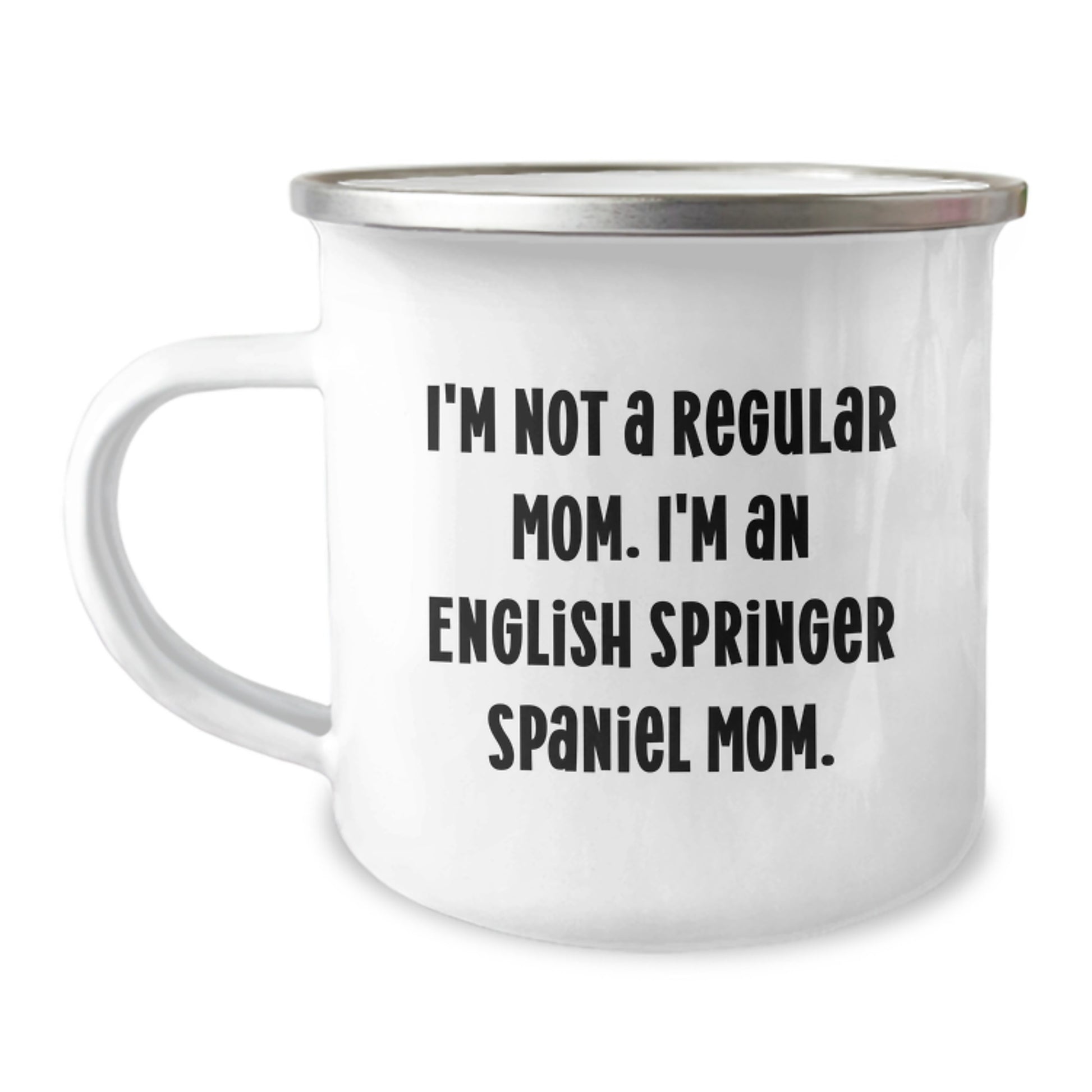 English Springer Spaniel Dog Camping Mugs - Funny Quote Gifts for English Springer Spaniel Dog Owners, Christmas Unique Presents for Friends and Family - I'm Not A Regular Mom. - Image 1