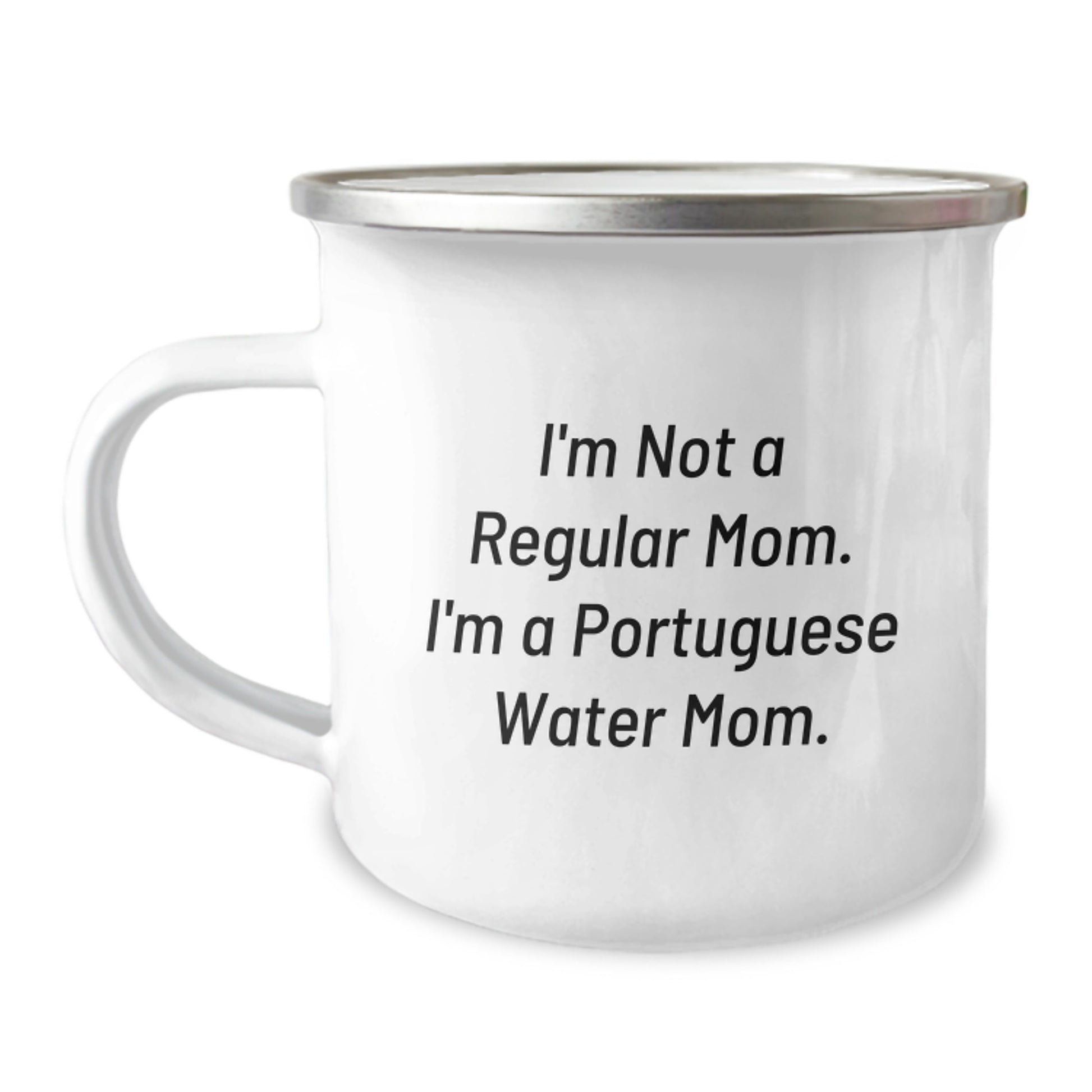 Funny Portuguese Water Dog Mom Gifts from Friends for Birthday Unique Camping Mug, I'm Not A Regular Mom. I'm A Portuguese Water Mom. Stainless Steel Enamel Finish - Image 1