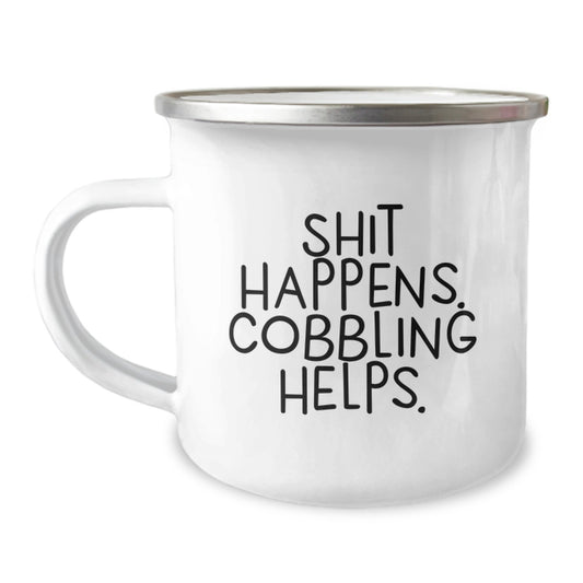 Cute Cobbling Gifts, Funny Camping Mug for Birthday, Gifts from Friends to Family, 'Shit Happens. Cobbling Helps.' - Image 1