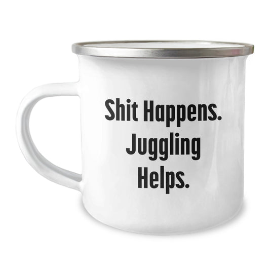 Funny Juggling Gifts from Friends for Birthday - Shit Happens Juggling Helps Camping Mug, 12 oz Stainless Steel Enamel Finish - Image 1