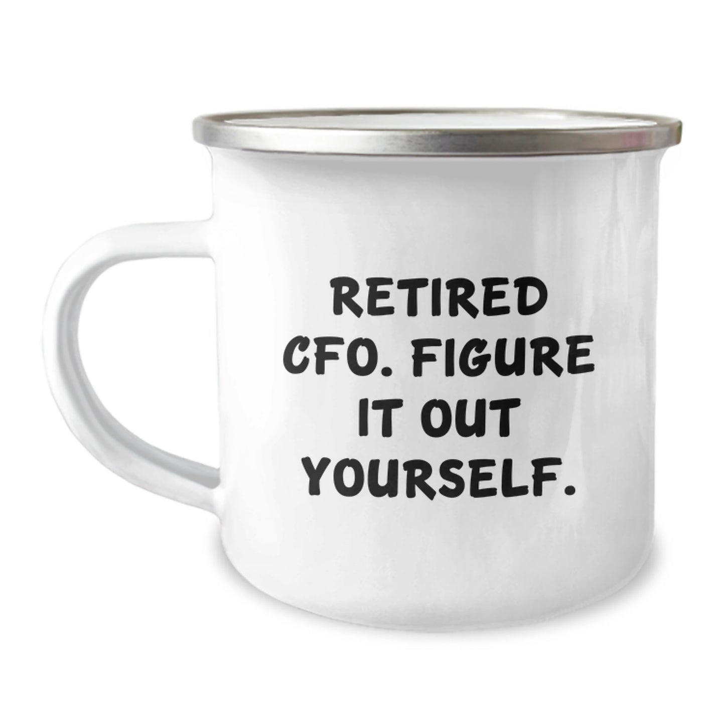 Funny CFO Motivational Gift Ideas for Men, Christmas Unique Gifts from Friends to CFO, Camping Mug Quote 'Retired Cfo. Figure It Out Yourself.' - Image 1