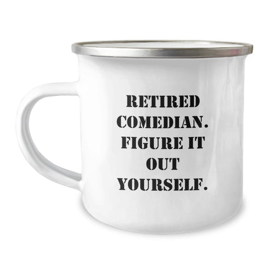 Funny Comedian Gifts from Friends, Comedian Camping Mug for Comedian Men, Retired Comedian Figure It Out Yourself Christmas Unique Gifts - Image 1