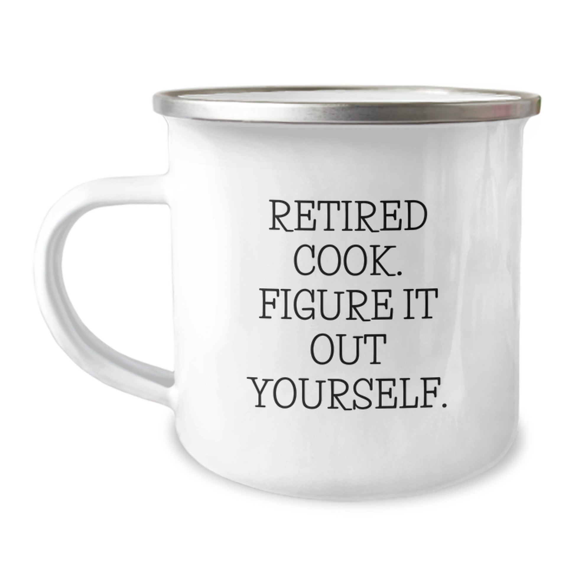 Funny Camping Gifts for Cooks, Unique Christmas Unique Gifts from Friends to Men, Women, Women, Family, 'Retired Cook. Figure It Out Yourself.' Stainless Steel Camping Mug - Image 1