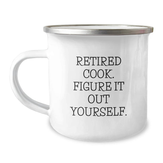 Funny Camping Gifts for Cooks, Unique Christmas Unique Gifts from Friends to Men, Women, Women, Family, 'Retired Cook. Figure It Out Yourself.' Stainless Steel Camping Mug - Image 1