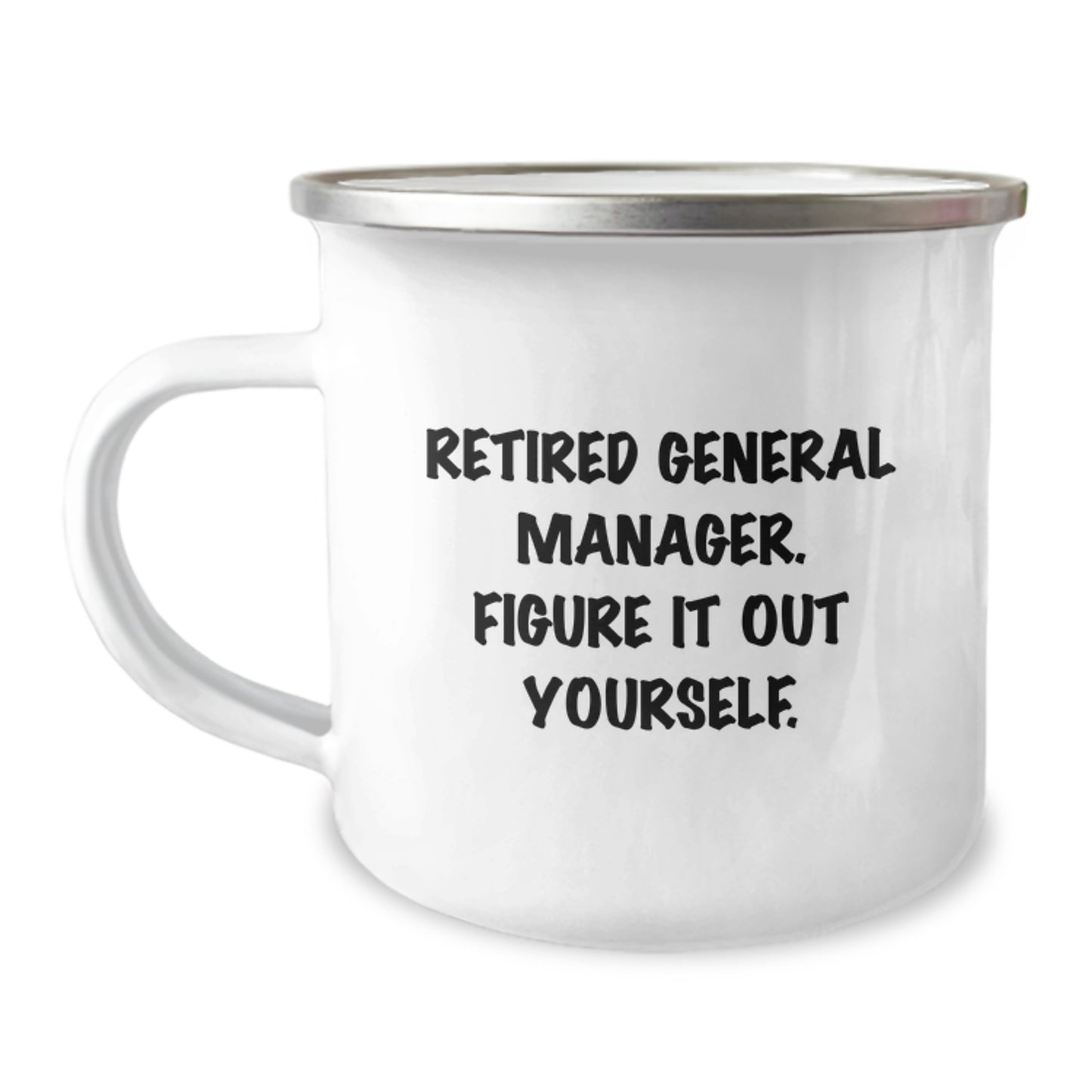 Funny Graduation Gift for General Manager Friends from Men - 'Figure It Out Yourself' Camping Mug - Image 1