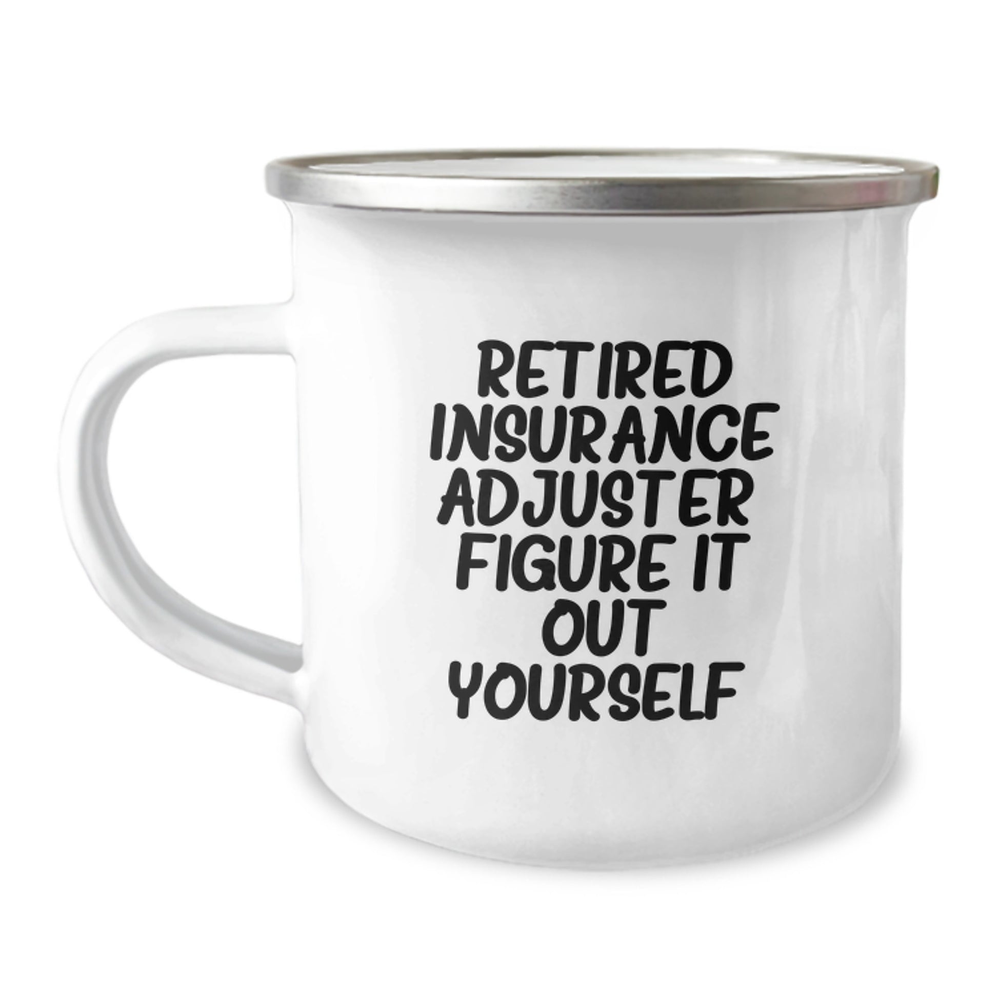 Insurance Adjuster Funny Mugs Gifts for Him from Friends on Birthday with Quote 'Figure It Out Yourself' - 12 oz Stainless Steel Camping Mug - Image 1