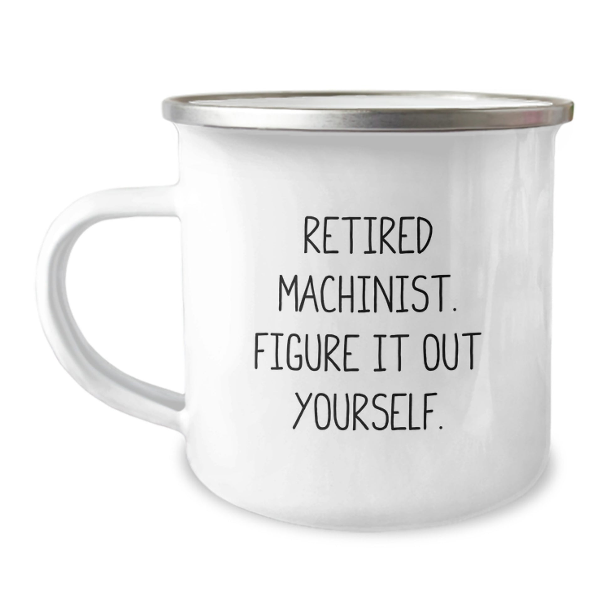 Funny Machinist Gifts from Friends, Retired Machinist, Camping Mug for Machinist, Unique Birthday Unique Gifts for Men, Women, Family, Coworkers - Image 1