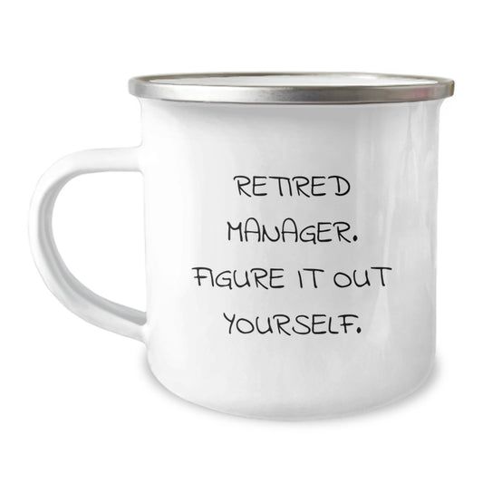 Funny Graduation Gifts for Manager, Funny Gifts from Friends to Manager, Manager Camping Mug with Retired Manager Quote - Image 1