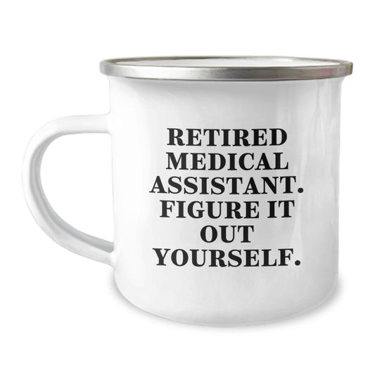 Funny Medical Assistant Gifts from Friends for Valentine's Unique Camping Mug - Retired Medical Assistant Quote - Image 1