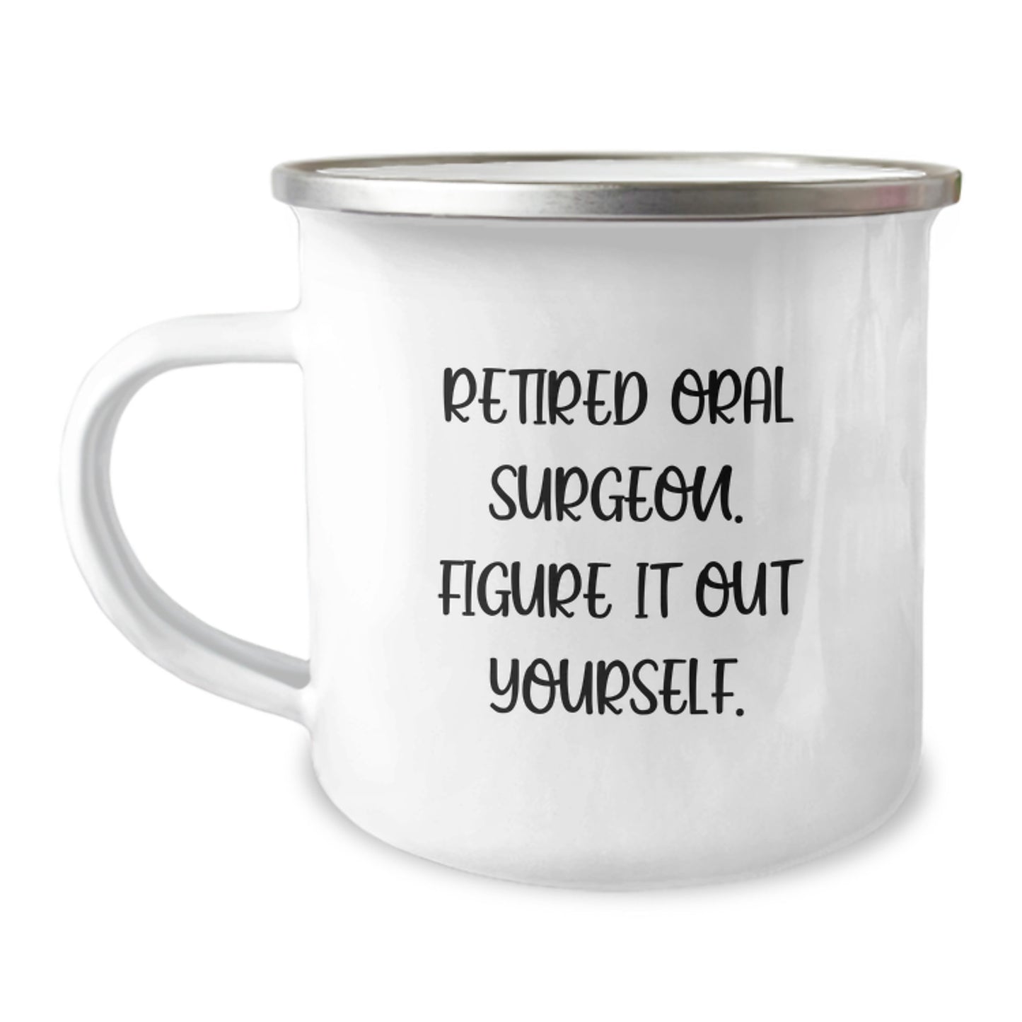 Funny Quote for Oral Surgeon Gifts from Friends and Family, Graduation Unique Mugs for Men and Women, Camping Mug with 'Retired Oral Surgeon. Figure It Out Yourself.' - Image 1