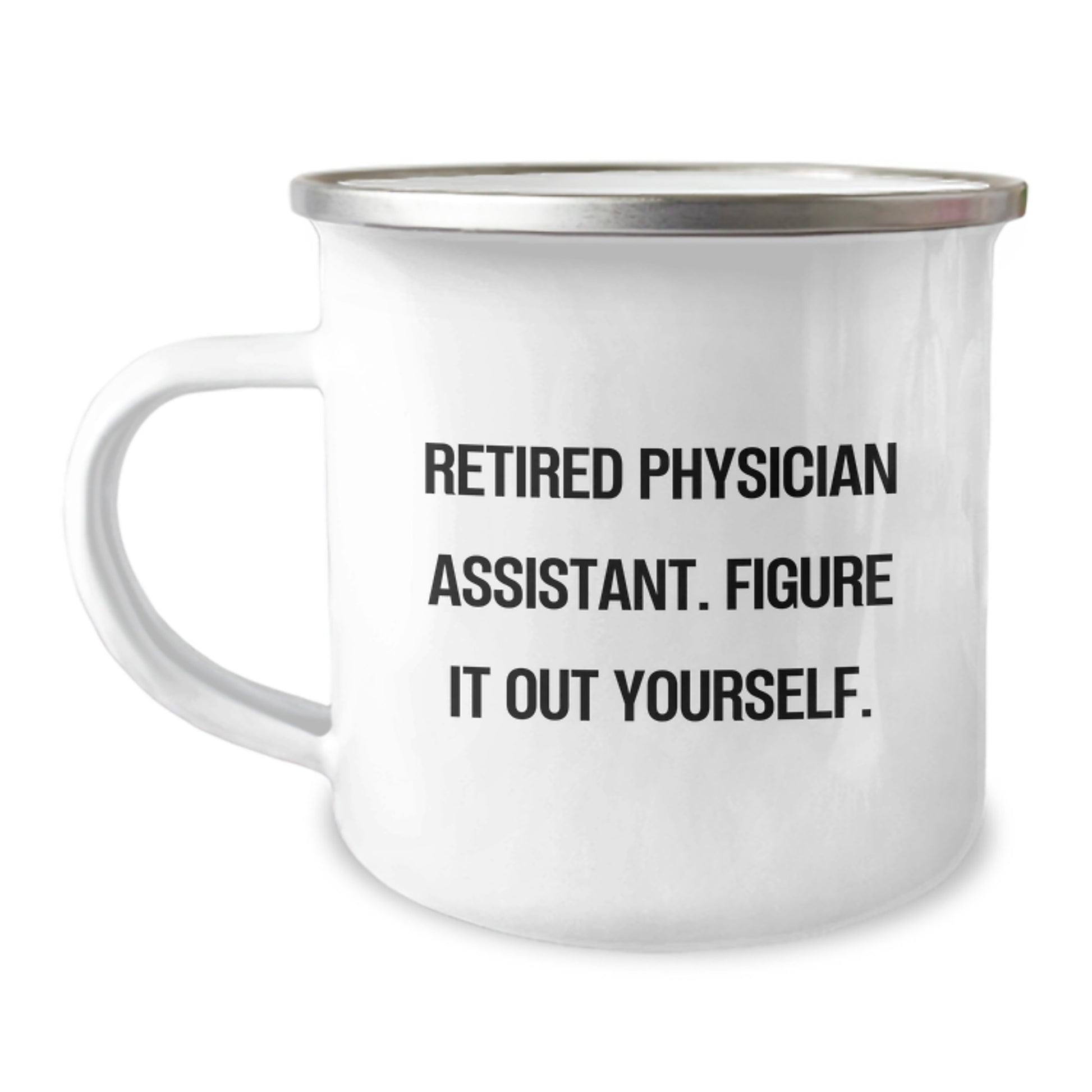 Funny Gifts from Physician Assistant Friends - 'Figure It Out Yourself' Camping Mug, Perfect for Christmas Unique Gifts - Image 1
