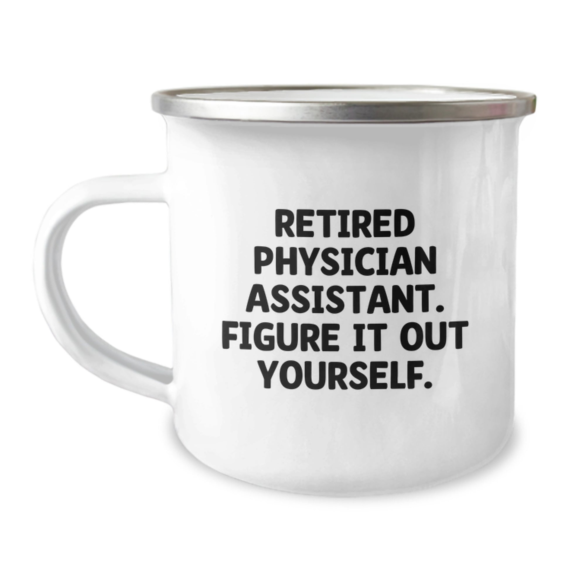 Funny Gifts from Friends for Physician Assistant - Retired Physician Assistant Figure It Out Yourself Camping Mug for Christmas - Image 1