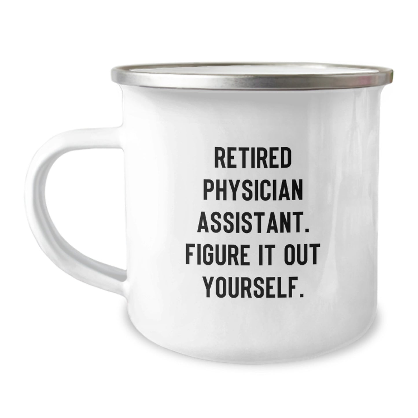 Funny Gifts for Physician Assistant Friends and Family - Camping Mug with 'Figure It Out Yourself' Quote - Perfect for Christmas - Image 1