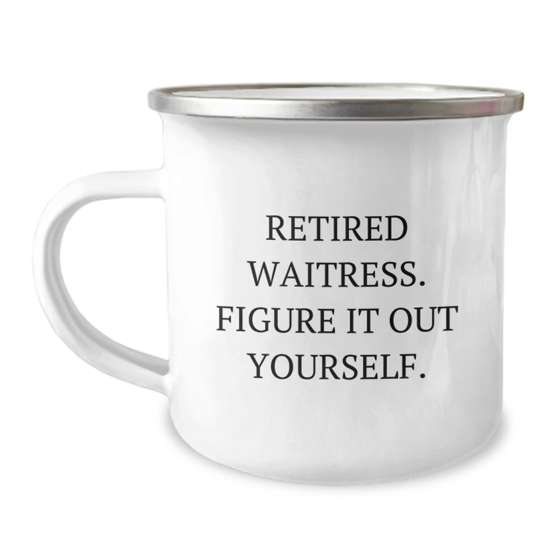 Funny Waitress Gifts for Christmas Unique - 'Retired Waitress. Figure It Out Yourself.' Camping Mug for Her, Gifts from Friends, Women, Family, Coworkers - Image 1