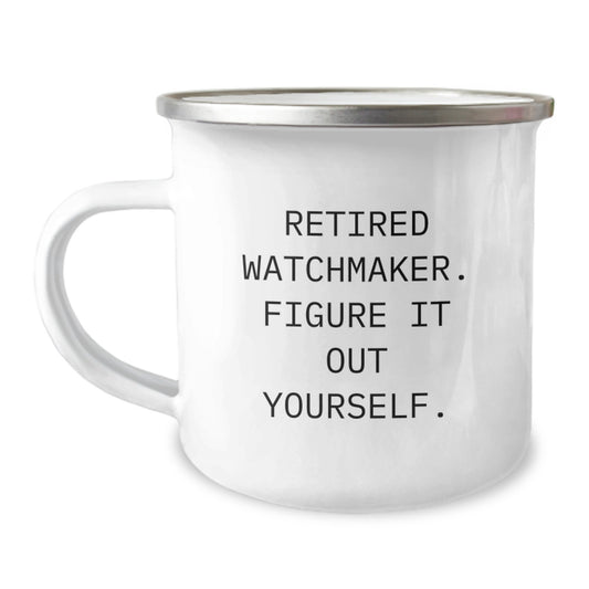 Funny Watchmaker Gifts from Men for Watchmaker Friends - Retired Watchmaker Camping Mug - Unique Christmas Unique Gifts - Image 1