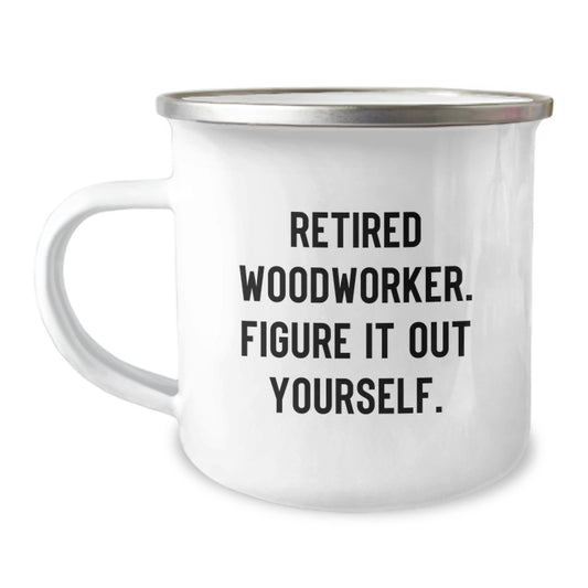 Funny Woodworker Gifts for Men from Friends, Inspirational Camping Mugs for Graduation Unique Gifts, Retired Woodworker Figure It Out Yourself Motivation - Image 1