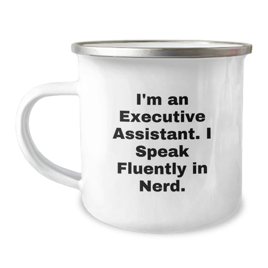 Funny Executive Assistant Christmas Unique Gifts from Friends, Camping Mug for Office Workers, I'm An Executive Assistant. I Speak Fluently In genius. - Image 1