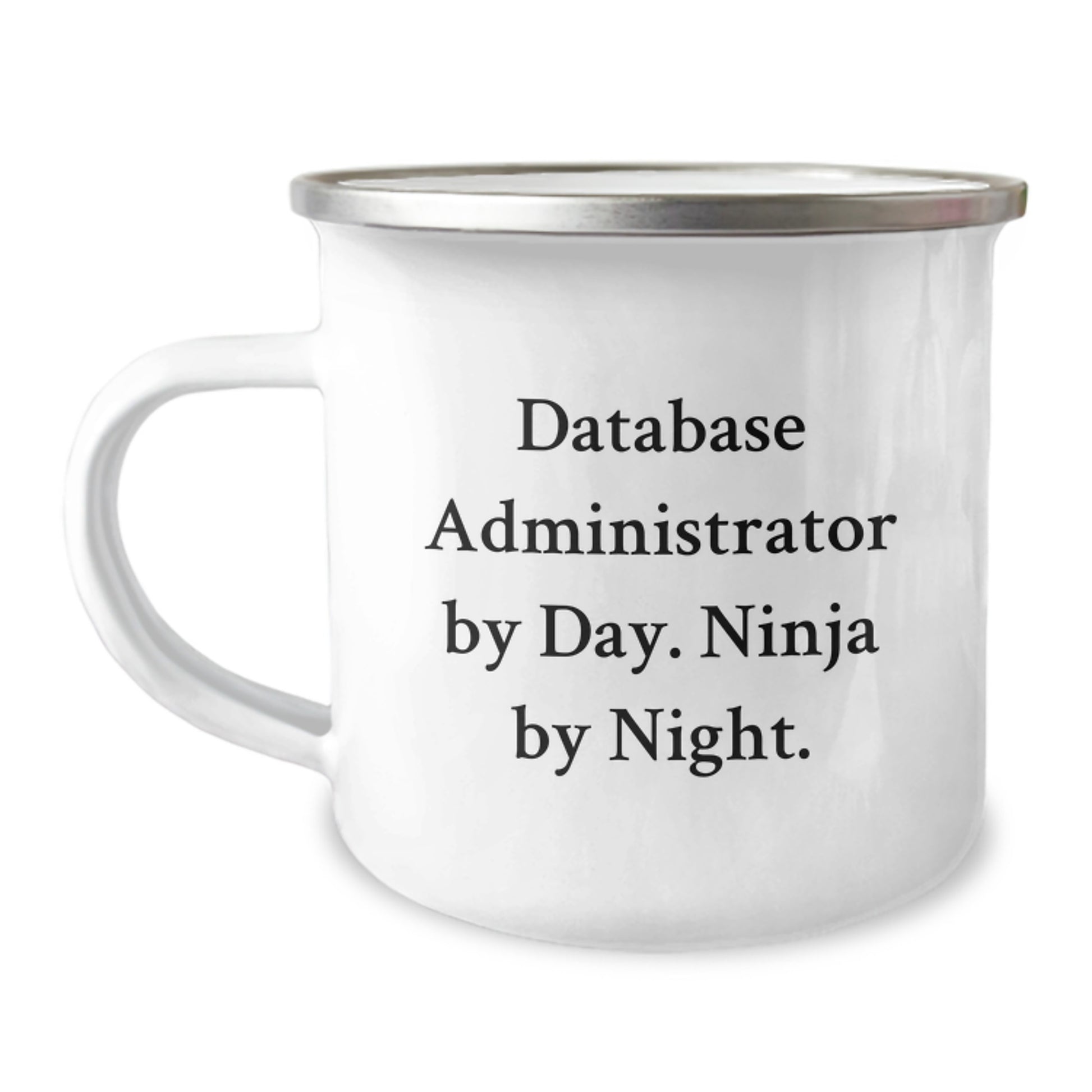 Funny Gifts for Database Administrators, Unique Camping Mug from Friends, Database Administrator By Day Ninja By Night Christmas Unique Gifts - Image 1