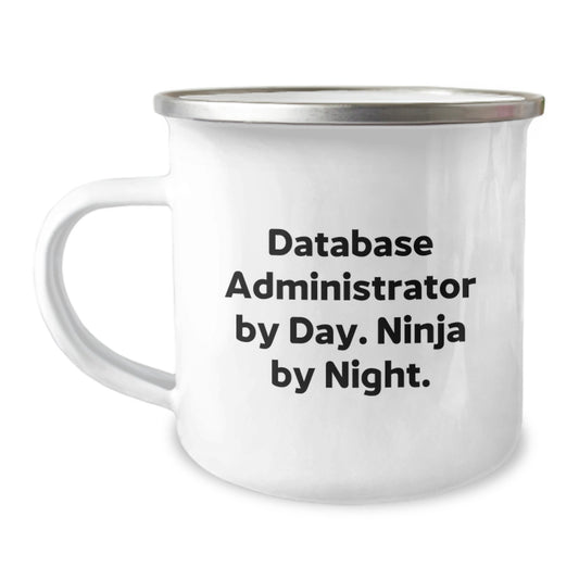 Database Administrator Funny Mug, Gifts for Database Administrator By Day Ninja By Night, Unique Christmas Unique Gifts from Friends to Family - Image 1