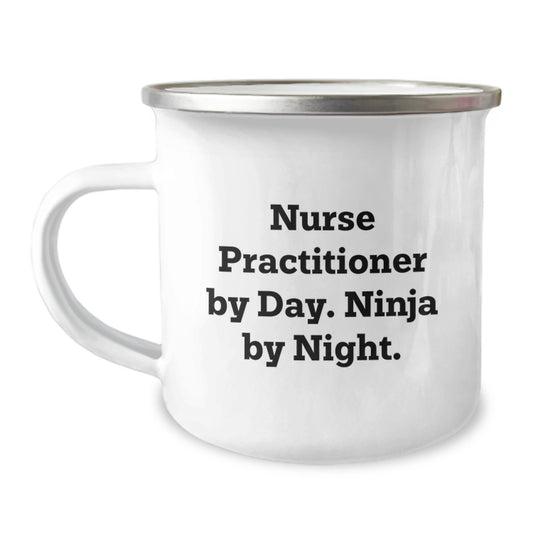 Funny Nurse Practitioner Gifts from Friends, Christmas Unique Camping Mug with 'Nurse Practitioner By Day. Ninja By Night.' Quote, Perfect for Nurse Practitioner Men or Women - Image 1