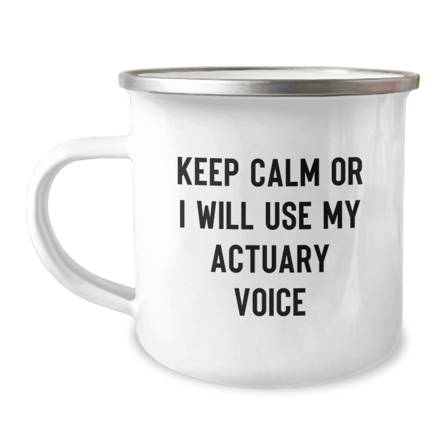 Funny Gifts from Friends to Actuary Men Stainless Steel Camping Mug Keep Calm Or I Will Use My Actuary Voice Unique Christmas Unique Gifts - Image 1