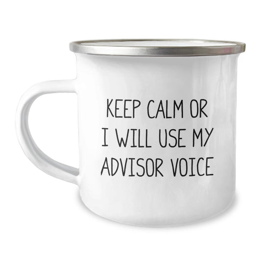 Funny Advisor Christmas Unique Gifts, Camping Mug for Advisors, Keep Calm Or I Will Use My Advisor Voice, Gifts from Friends, Gifts for Advisor - Image 1