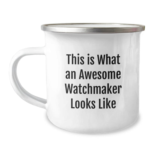 Watchmaker Inspirational Funny Gift for Watchmaker Friends, Funny Watchmaker Graduation Unique Gifts, Camping Mug with 'This Is What An Awesome Watchmaker Looks Like' Quote - Image 1
