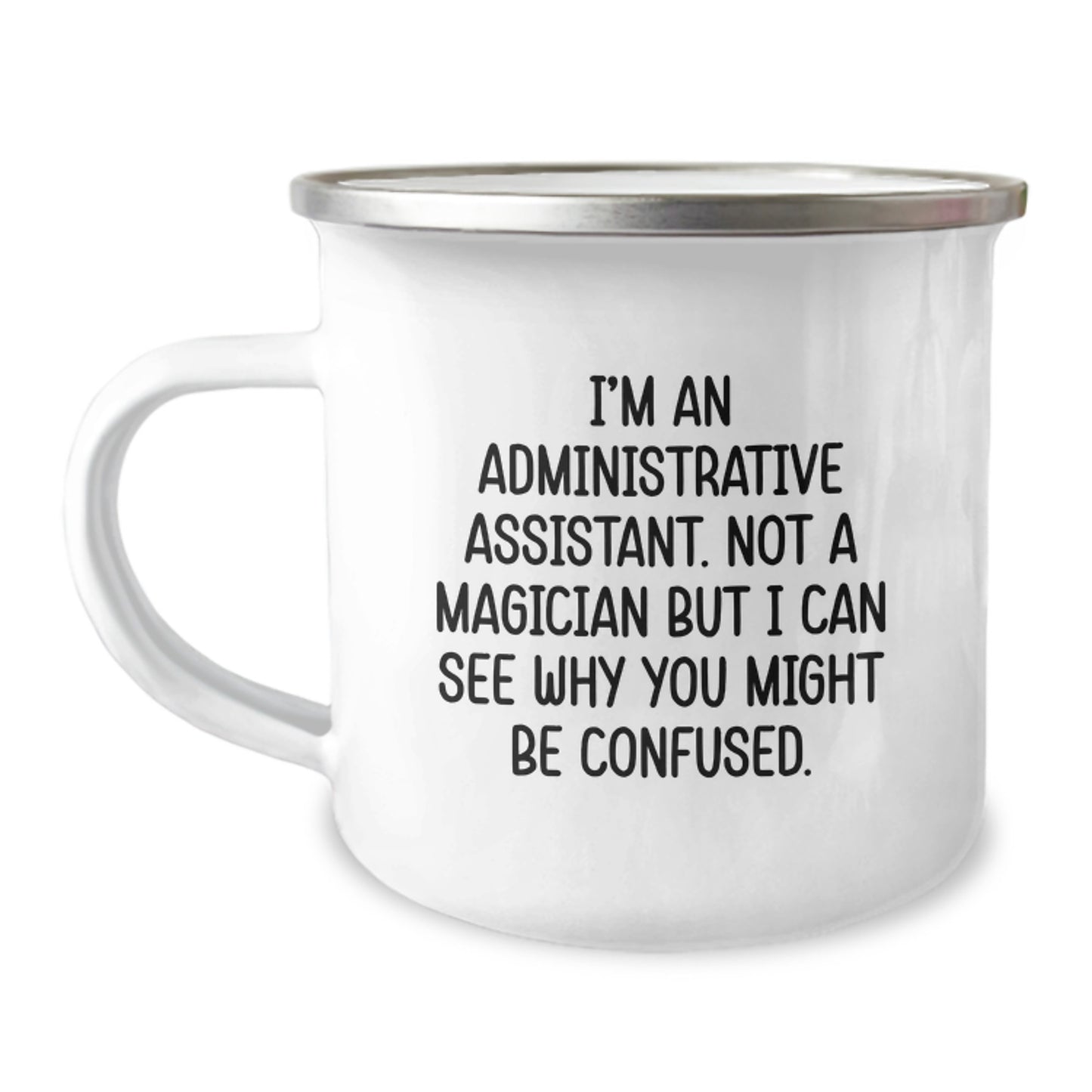 Funny Administrative Assistant Gifts for Coworkers, Unique Camping Mug, 'I'm An Administrative Assistant' Quote, Office Humor, Christmas Unique Gifts from Friends, 12 oz Stainless Steel - Image 1