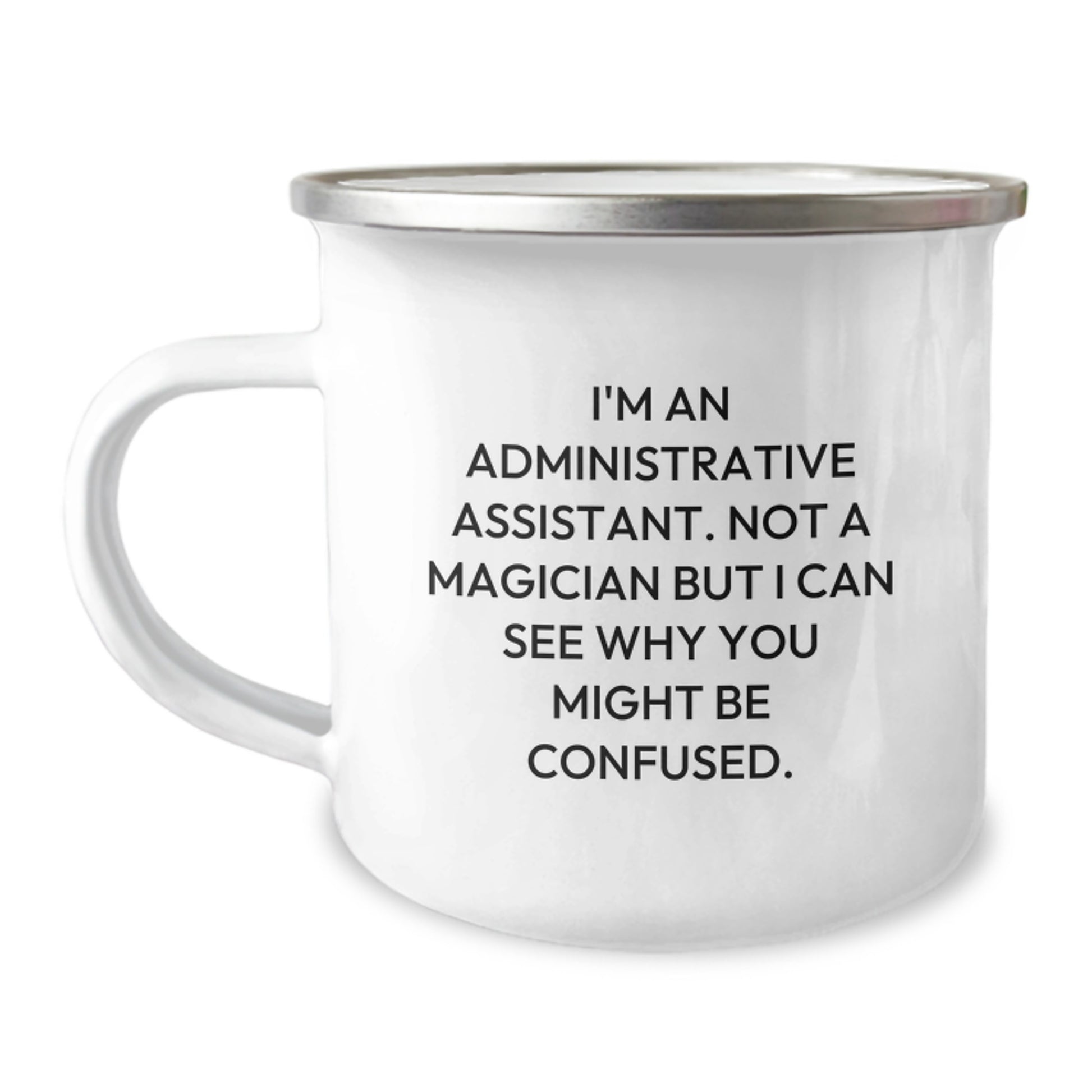 Funny Administrative Assistant Gifts, Camping Mugs for Christmas - 'I'm Not A Magician But I Can See Why You Might Be Confused' - Image 1