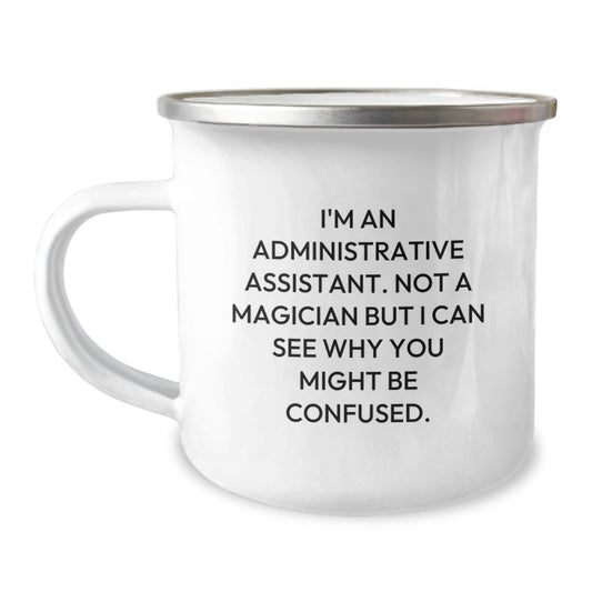 Funny Administrative Assistant Gifts, Camping Mugs for Christmas - 'I'm Not A Magician But I Can See Why You Might Be Confused' - Image 1