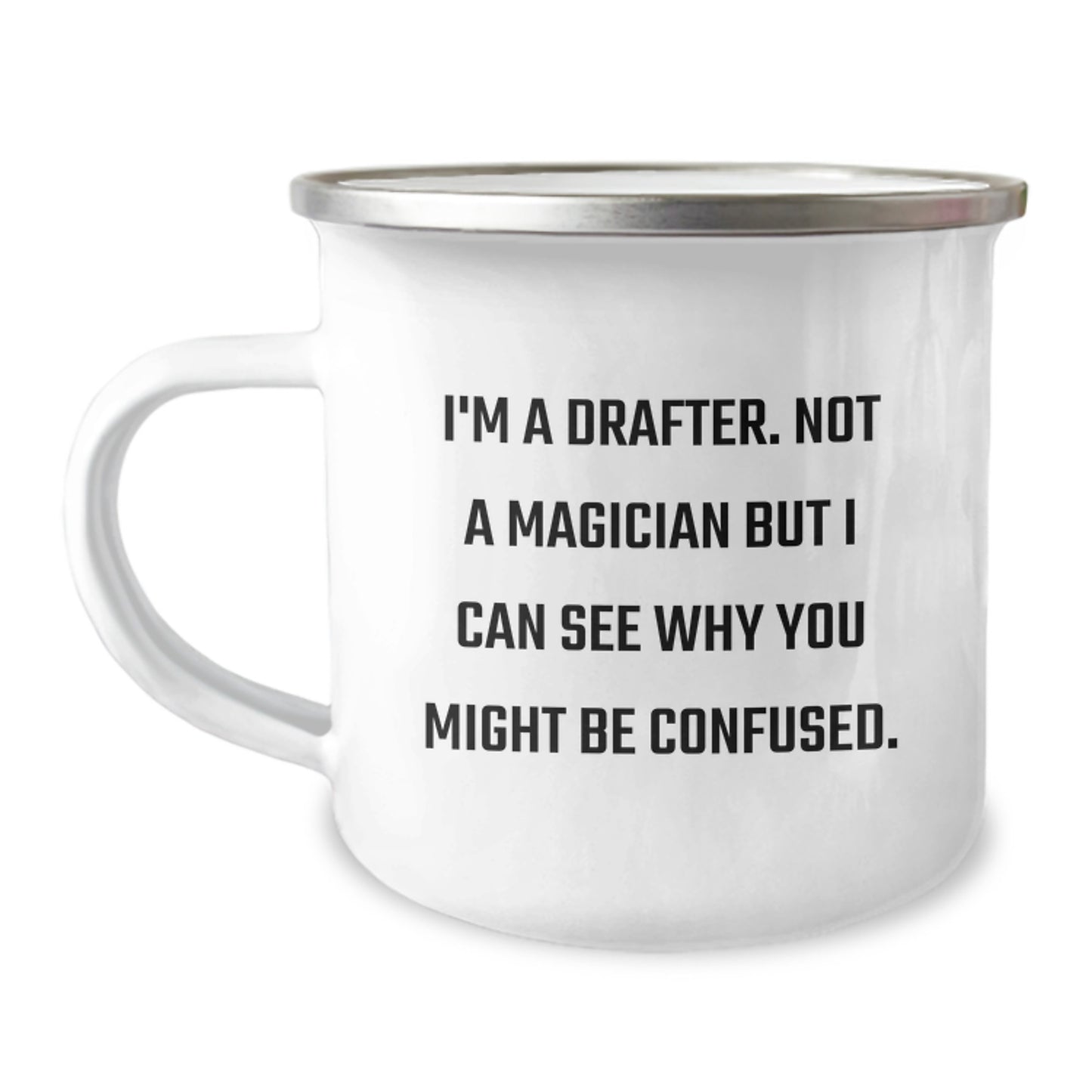 Funny Drafter Gifts for Men, Camping Mug with I'm A Drafter. Not A Magician But I Can See Why You Might Be Confused. - Unique Graduation Gifts for Drafter Friends from Family - Image 1