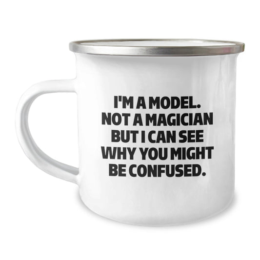 Funny Model Gifts from Friends for Model Enthusiasts - Christmas Unique Camping Mug, I'm A Model Not A Magician But I Can See Why You Might Be Confused. - Image 1