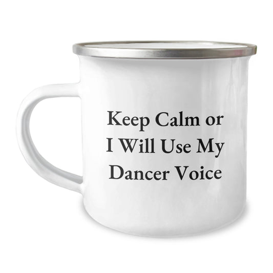 Funny Dancer Gifts from Family for Dads on Father's Day - Keep Calm Or I Will Use My Dancer Voice Camping Mug - Image 1
