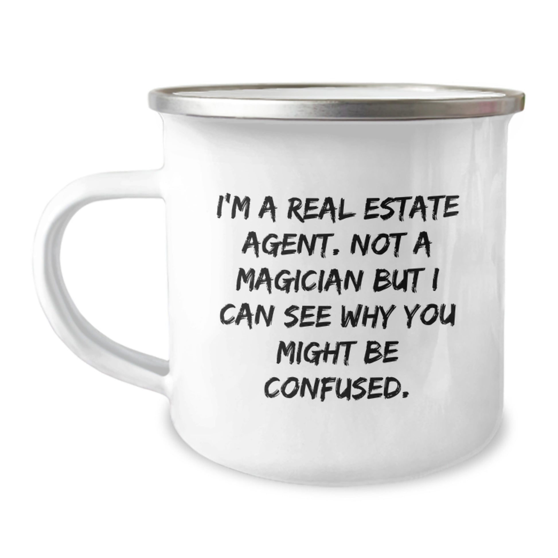 Unique Gifts for Real Estate Agent, Funny Camping Mug from Friends, Birthday Unique Gifts, 'I'm A Real Estate Agent. Not A Magician But I Can See Why You Might Be Confused.' - Image 1
