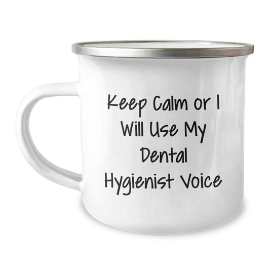 Funny Dental Hygienist Gifts from Friends - Keep Calm Or I Will Use My Dental Hygienist Voice - 12 oz Camping Mug for Graduation - Image 1