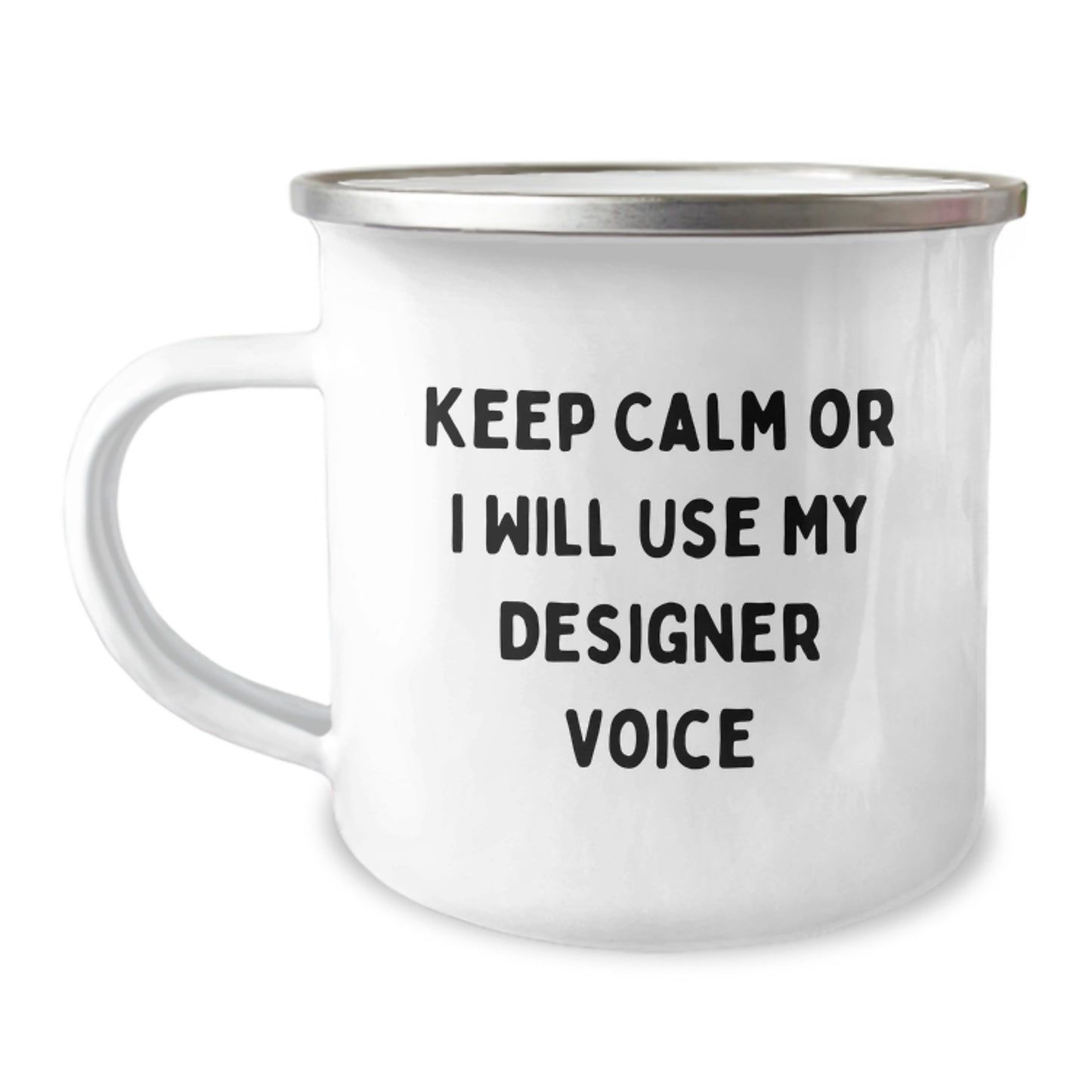 Funny Designer Camping Mug Gifts from Friends and Family - Christmas Unique Presents for Men and Women - Keep Calm Or I Will Use My Designer Voice - Image 1