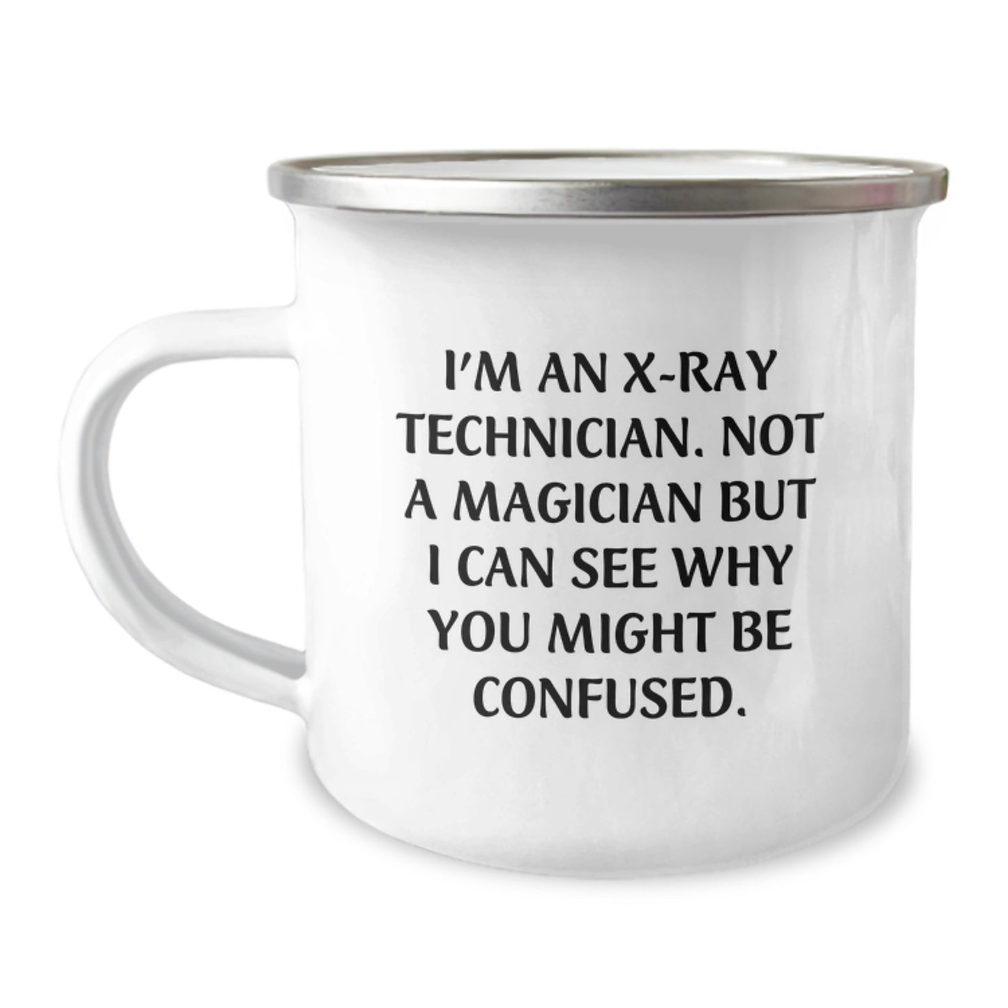 Funny X-Ray Technician Gifts for Him - I'm An X-ray Technician Mug, Birthday Unique Gifts from Coworkers, Enamel Camping Mug - Image 1