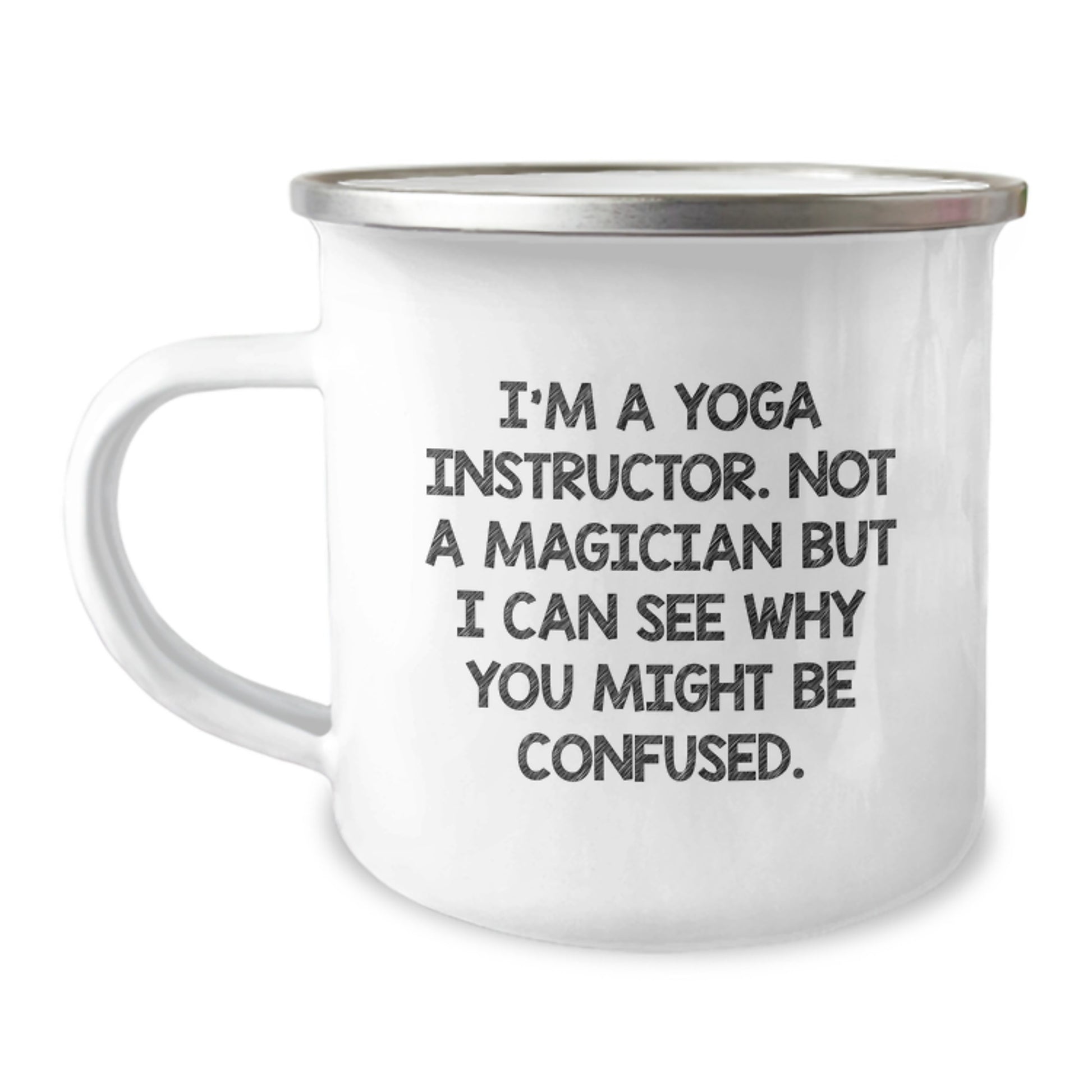 Funny Yoga Instructor Gifts for Men - Camping Mug, Inspirational Message from Friends to Graduation Unique Gifts - 'I'm A Yoga Instructor. Not A Magician...' - Image 1