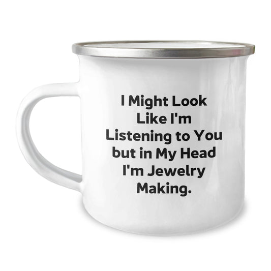 Funny Jewelry Making Gifts for Him - 'I Might Look Like I'm Listening' Camping Mug, Perfect for Friends, Family, and Coworkers on Christmas Unique Gifts - Image 1